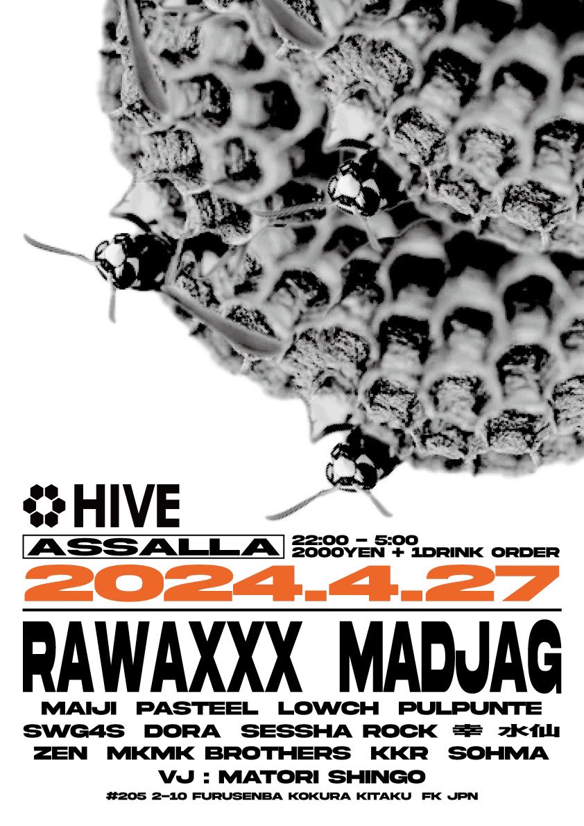 2024/4/27 SAT
at 小倉DJ BAR HIVE
SP GUEST "RAWAXXX" "MADJAG"