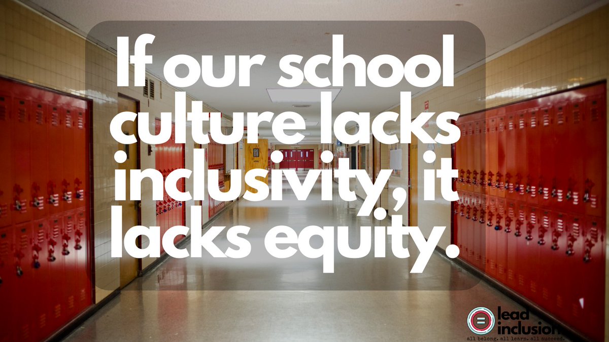 🌍 If our school culture lacks inclusivity, it lacks equity. #LeadInclusion #EdLeaders #Teachers #UDL #TeacherTwitter