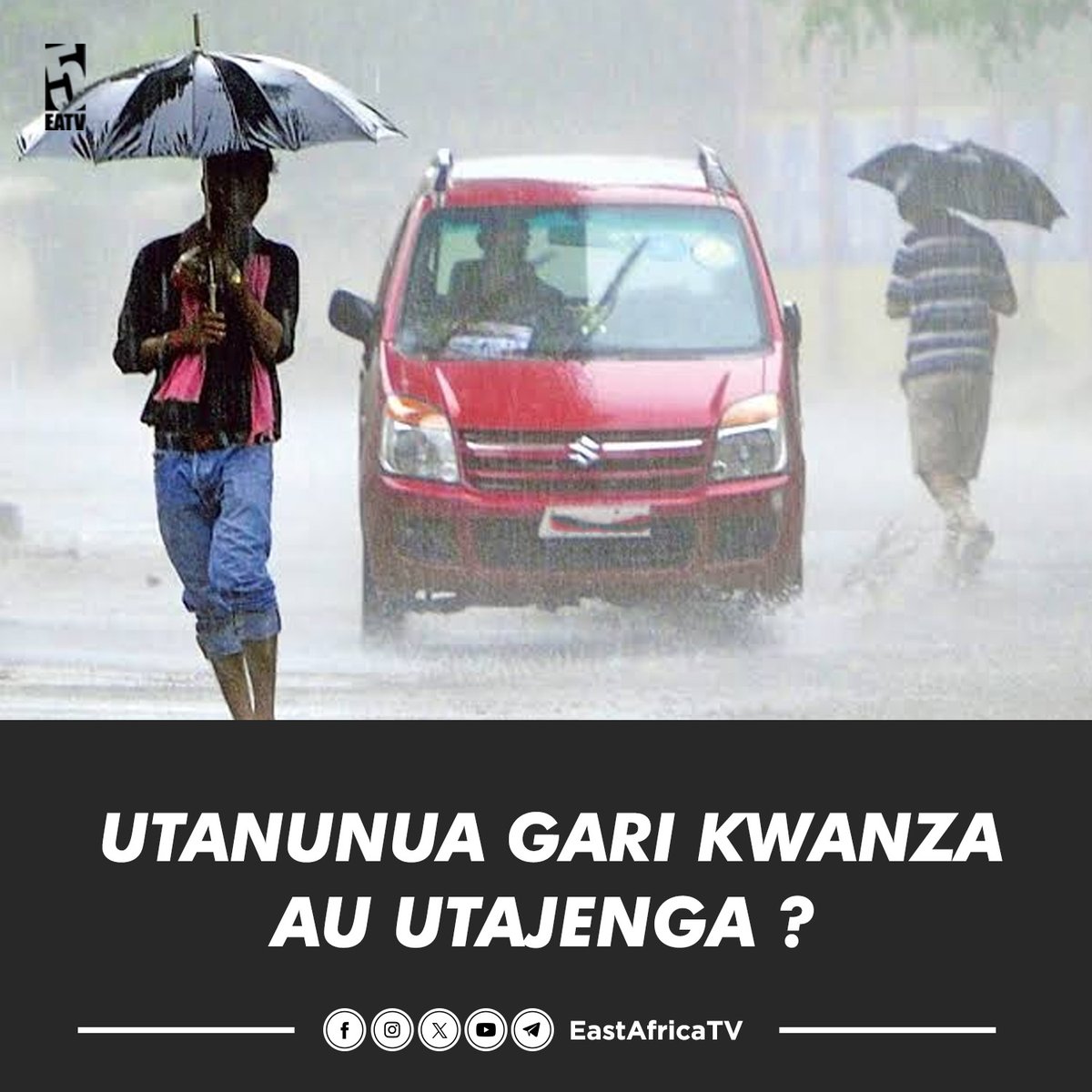 Kwa mvua hizi ni bora ujenge kwanza au uanze kununua gari ? #EastAfricaTV