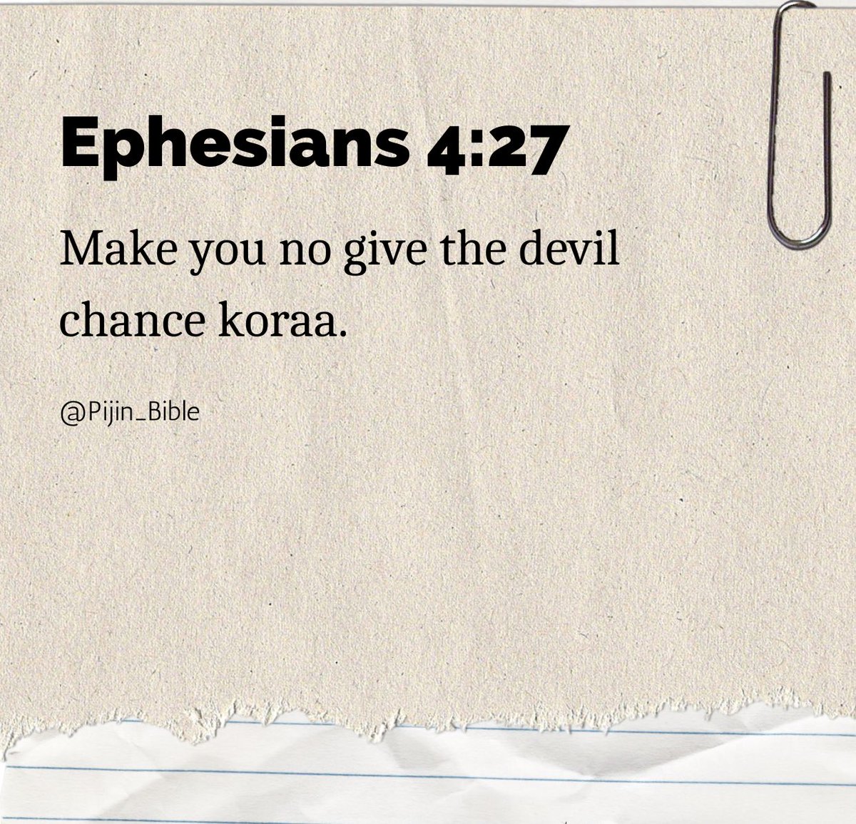 Ephesians 4:27
#PijinBible