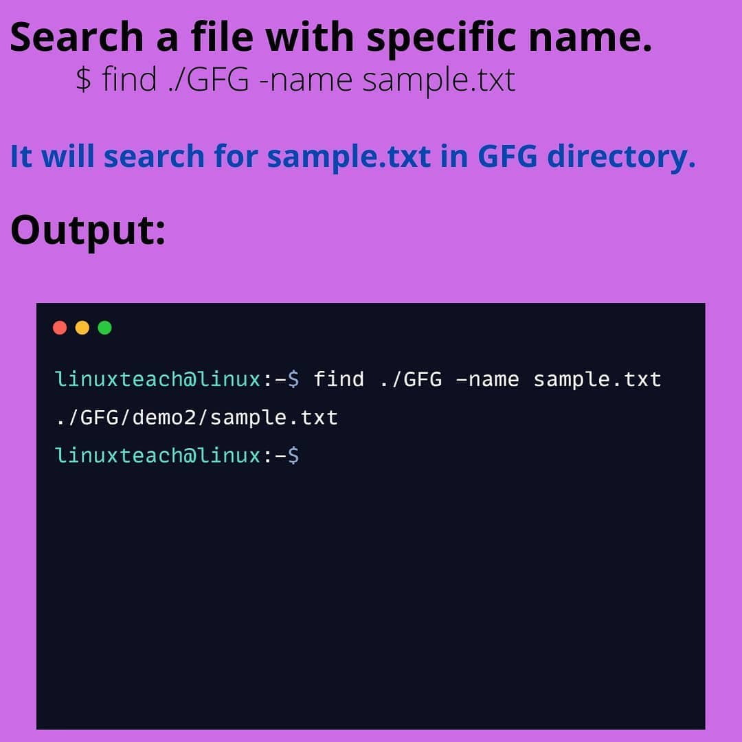 To search for a file with a specific name, use the command: $ find ./GFG -name sample.txt. This will search for sample.txt in the GFG directory. #linux #commandline