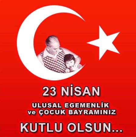 23 Nisan ulusal egemenlik ve Çocuk bayramımız kutlu olsun