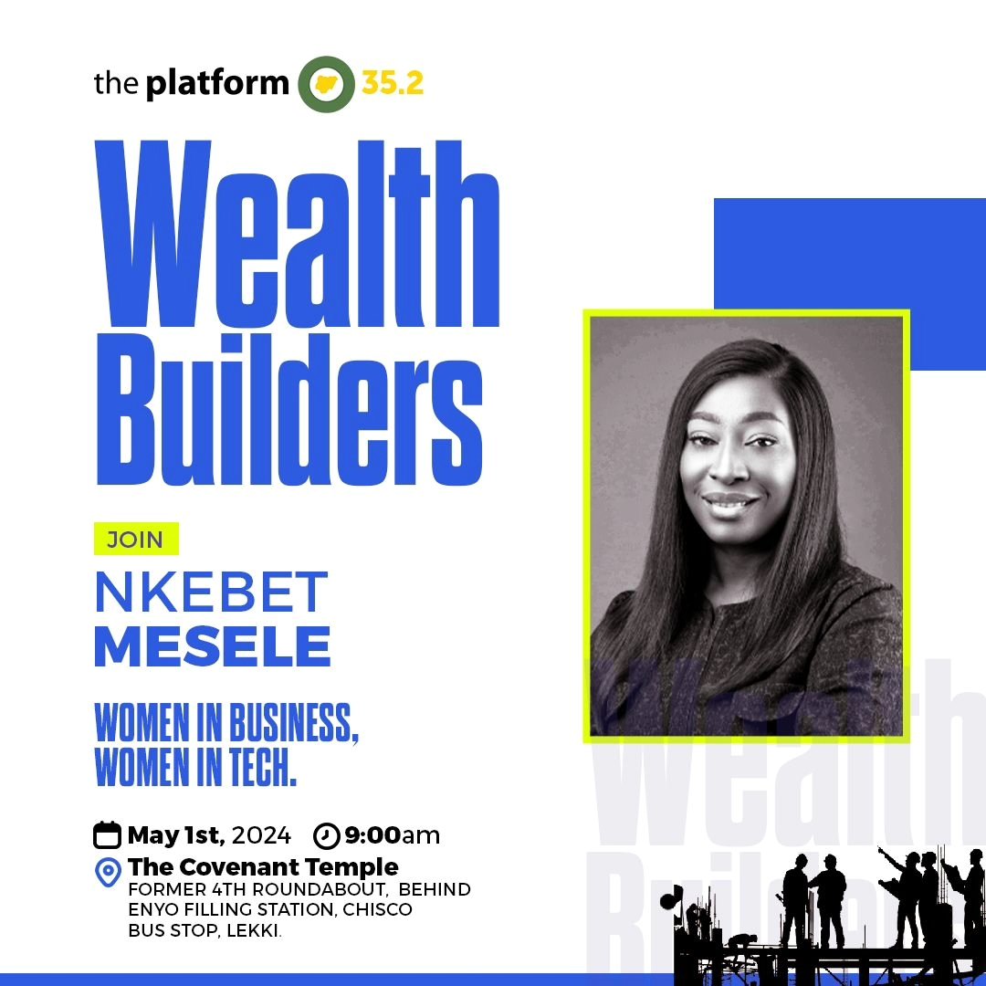 The Registration portal for @theplatformng May edition on #WealthBuilders now opened. Register now at bit.ly/THEPLATFORM35 You can attend the summit for Women in Business and Women in Tech at the Covenant Temple Lekki. The speakers are 🔥