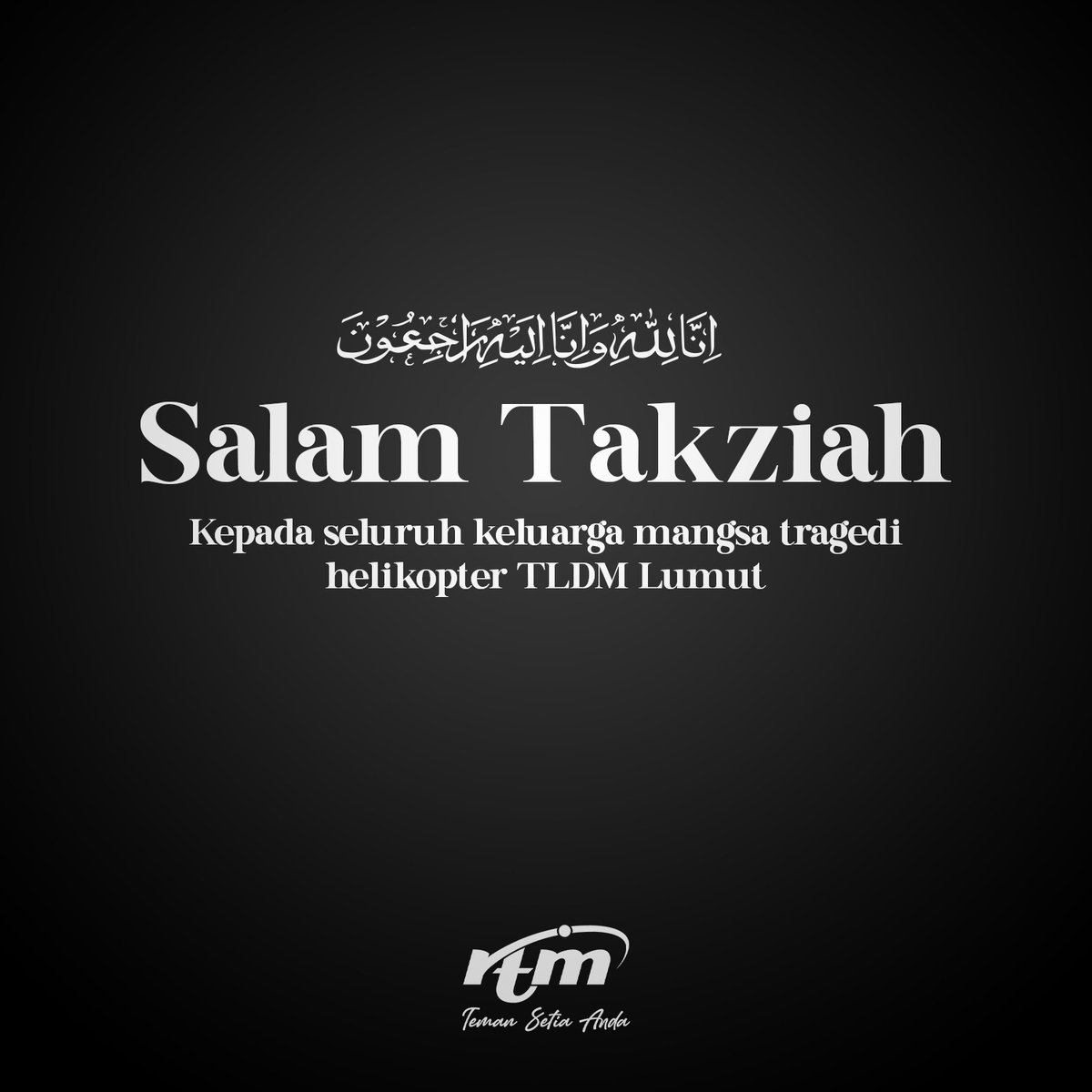 إِنَّا لِلّٰهِ وَإِنَّـا إِلَيْهِ رَاجِعُوْنَ Al-Fatihah. Salam takziah kepada seluruh keluarga mangsa tragedi helikopter TLDM Lumut.