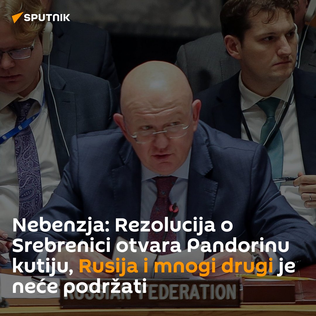 Stalni predstavnik Rusije pri UN Vasilij Nebenzja rekao je, povodom inicijative Nemačke i još nekoliko zemalja da se usvoji rezolucija o Srebrenici, da ta inicijativa nije usmerena na nacionalno pomirenje, već da može da podstakne tenzije na Balkanu. „Ova rezolucija otvara