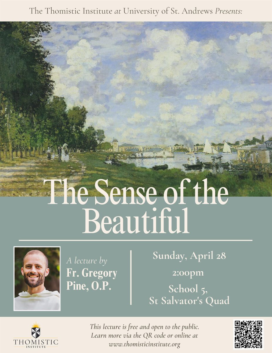The Thomistic Institute at @univofstandrews is excited to announce its final event of the academic year: 'The Sense of the Beautiful', a lecture by Fr Gregory Pine, OP. Sunday, 28th April, at 2:00pm in School 5 on St Salvator's Quad. All are welcome to attend!