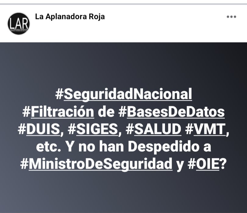 aplanadora_roja's tweet photo. #SeguridadNacional
#Filtración de #BasesDeDatos #DUIS, #SIGES, #SALUD #VMT, etc. Y no han Despedido a #MinistroDeSeguridad y #OIE? https://t.co/U5fi4vWAUB