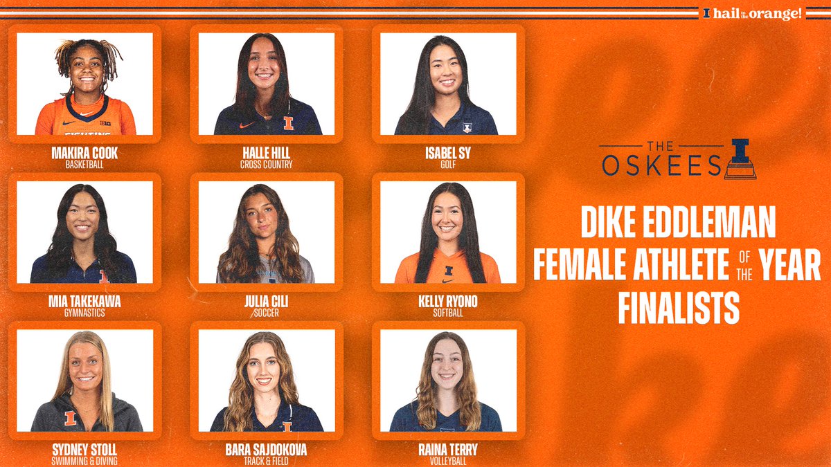 IlliniAthletics's tweet photo. 2024 Oskee Awards
Dike Eddelman Female Athlete of the Year Finalists

🔸 Makira Cook of @illiniwbb
🔹 Halle Hill of @illinitrackxc
🔸 Isabel Sy of @illiniwgolf
🔹 Mia Takekawa of @illiniwgym
🔸 Julia Cili of @illinisoccer
🔹 Kelly Ryono of @illinisb
🔸 Sydney Stoll of @illiniswimdive
🔹 Bara Sajdokova of @illinitrackxc
🔸 Raina Terry of @illinivball

#Illini | #HTTO