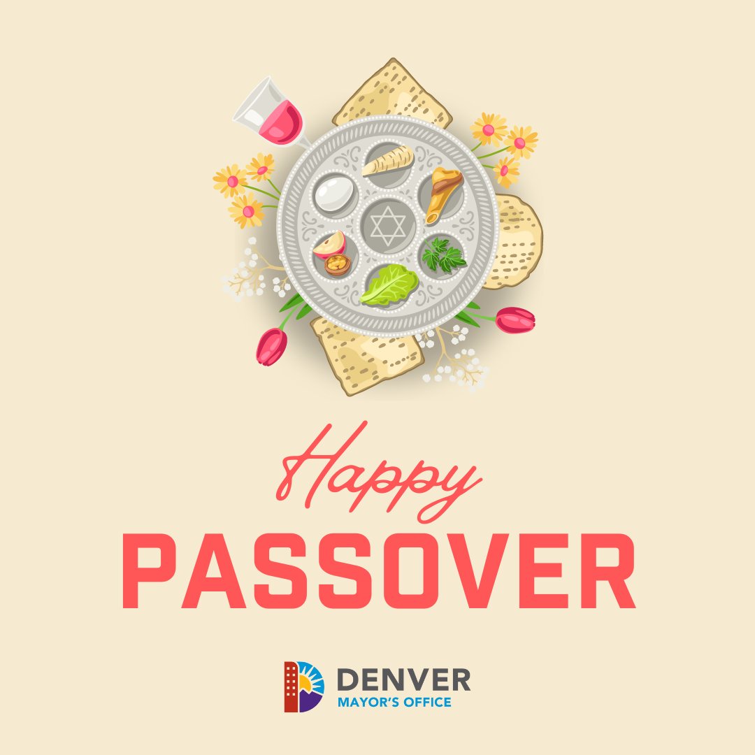 Wishing everyone in Denver a meaningful seder and joyous Passover!