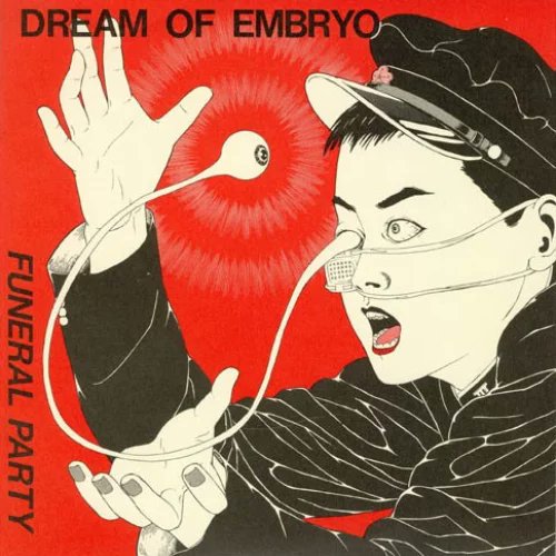 Funeral Party - Dream Of Embryo (1986)