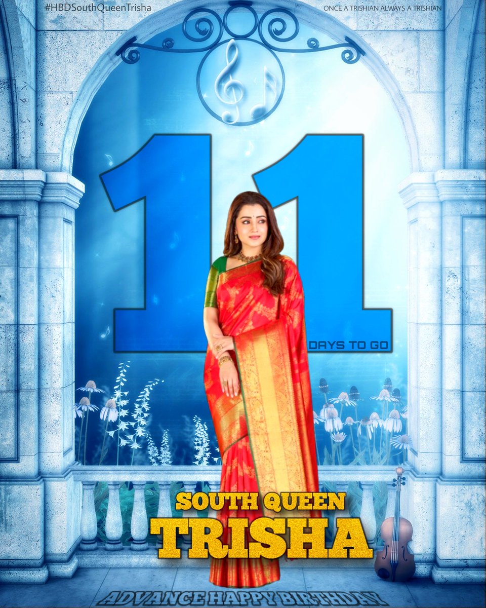 11 DAYS TO GO for South Queen Birthday Blast 😎💥 #AdvanceHBDSouthQueenTrisha #Trisha #TrishaKrishnan @trishtrashers #SouthQueenTrisha