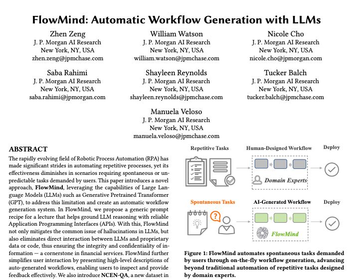 JP Morgan presents FlowMind Automatic Workflow Generation with LLMs The rapidly evolving field of Robotic Process Automation (RPA) has made significant strides in automating repetitive processes, yet its effectiveness diminishes in scenarios requiring spontaneous or