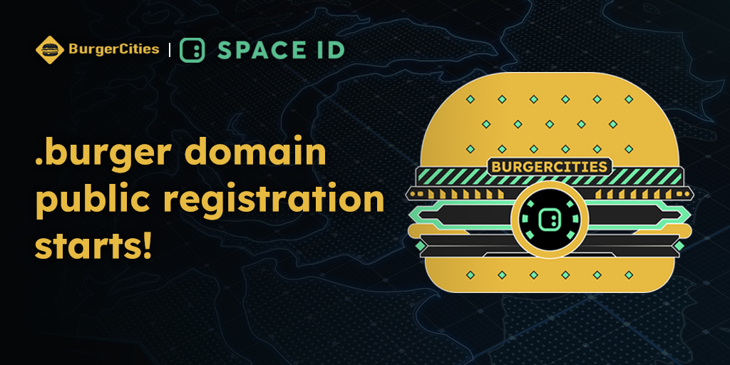 🌠 .burger domain public registration has begun!

🛸 5 characters for a minimum of 4 $USDT per year!

☄️ Register your .burger domain to have a chance to receive future 🪂!  

Link: space.id/tld/13

#BurgerCities #SPACEID #Domains