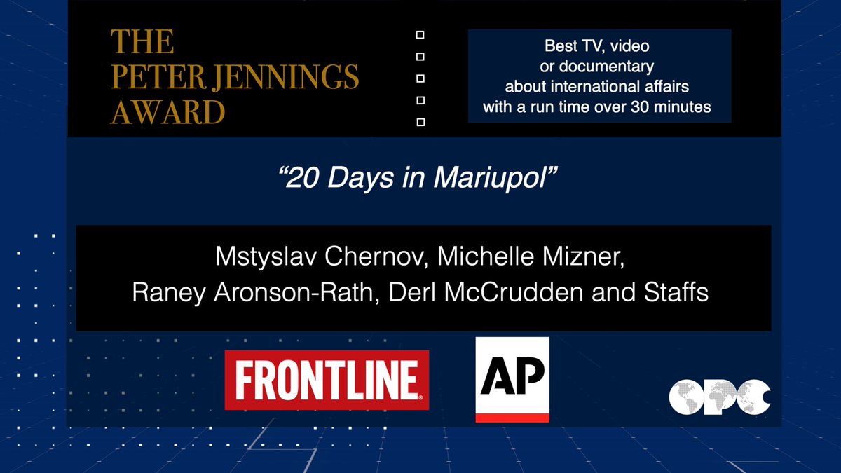 Tonight we honor @mstyslavchernov, @michellemizner, @raneyaronson & @derl of @frontlinepbs and @AP for winning the Peter Jennings Award for “20 Days in Mariupol,” covering the Russian onslaught in Ukraine. Watch the acceptance speech here: youtu.be/TvlJOJzLZDQ
#OPCAwards85