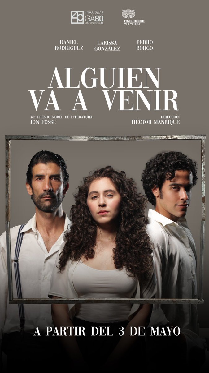 manriquehector's tweet photo. Próximo Estreno. 
Vie 3 de Mayo.
Espacio Plural del Trasnocho Cultural. 
Alguien Va A Venir, de Jon Fosse. Premio Nobel de Literatura 2023.
Con.
@DanielRCegarra 
Larissa González 
@pecborgo 

Vestuario: Eva Ivanyi 
Iluminación: José Jiménez 
Escenografía y Dirección:
Héctor Manrique