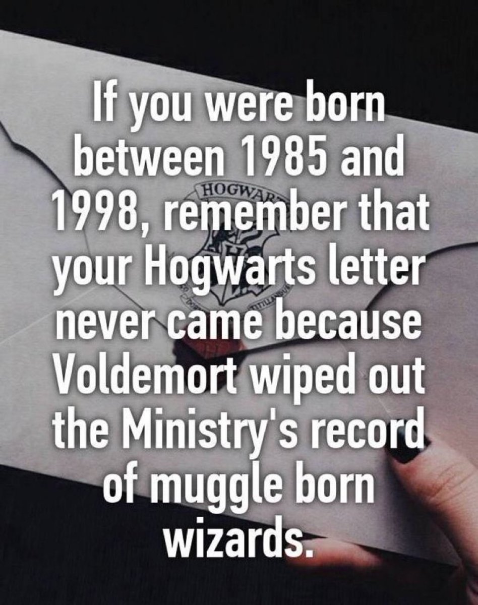 That explains why we never got our Hogwarts letter ✉️