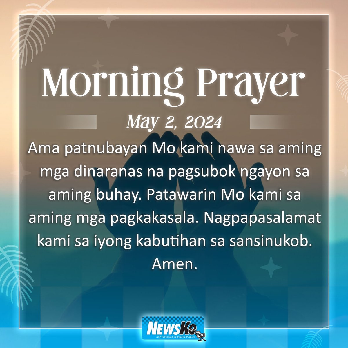 Umagang panalangin ngayong araw ng Mayo 2, 2024. #NewsKo #MorningPrayer