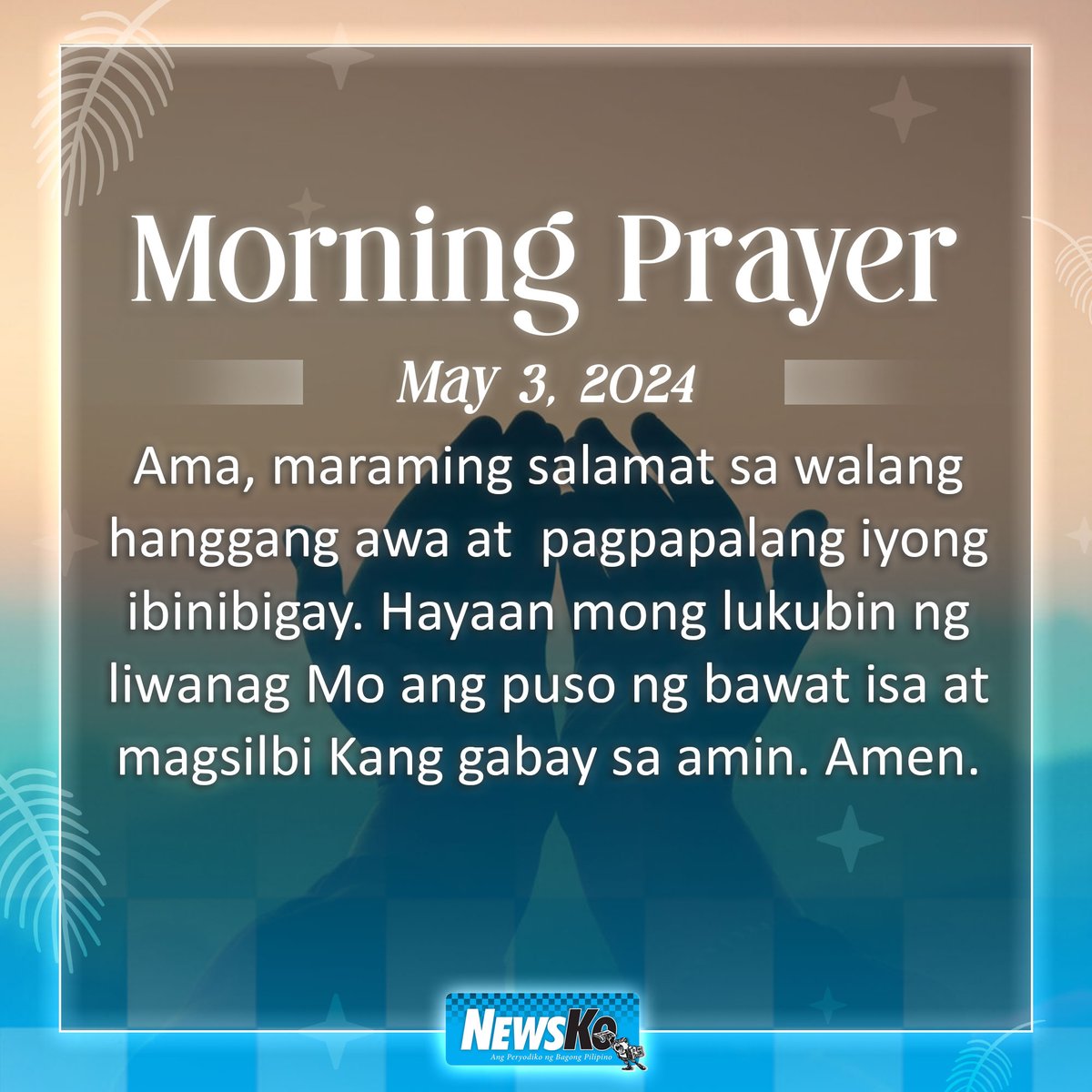 Umagang panalangin ngayong araw ng Mayo 3, 2024. #NewsKo #MorningPrayer