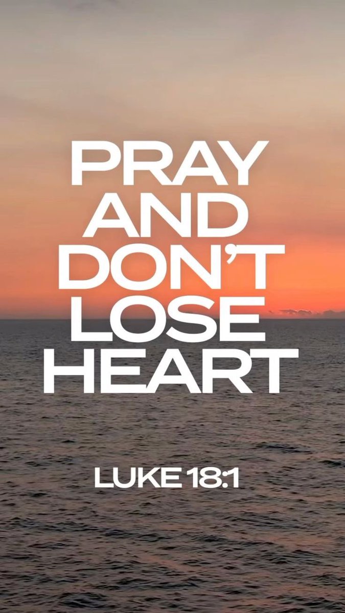 Luke 18:1 KJV 
 
“And he spake a parable unto them to this end, that men ought always to pray, and not to faint;”