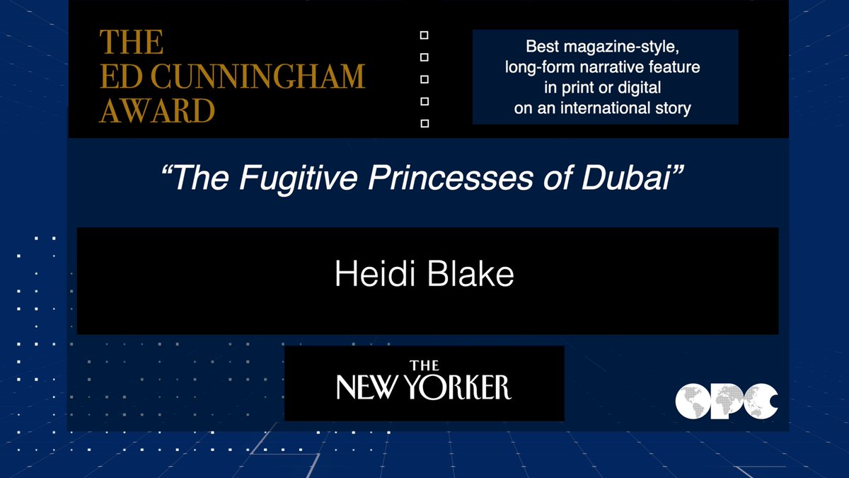 Big congratulations again to @HeidilBlake with @NewYorker for winning the Ed Cunningham Award for reporting on “The Fugitive Princesses of Dubai.” Watch the acceptance speech here: youtu.be/a0HPBKL0rLc #OPCAwards85