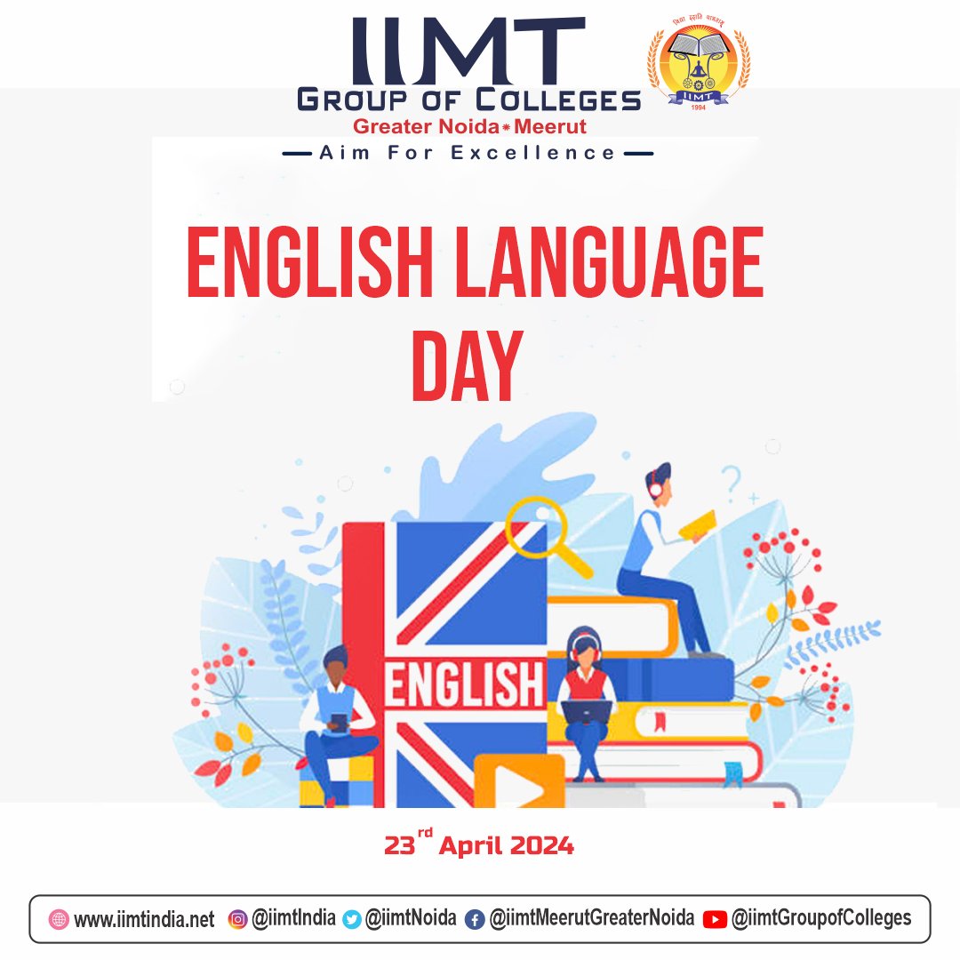 23rd April 2024 !

🌍✨English Language Day!
 #EnglishLanguageDay #LanguageIsPower 🌐📝
.
Call Us: 9520886860
.
#IIMTIndia #IIMTNoida #IIMTGreaterNoida #IIMTDelhiNCR #IIMTian
#EngineeringCollege #AKTUadmission2024 #btechadmission2024
#MBAadmission2024 #mcaadmission2024