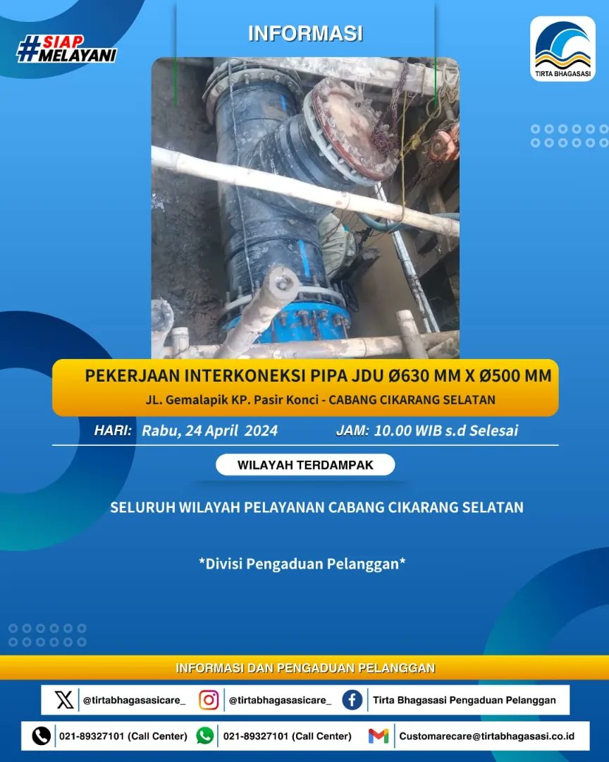 INFO PELANGGAN
Selasa (23/04/2024)⁣ 

PEMBERITAHUAN 

Sehubungan dengan adanya gangguan distribusi dampak dari Pekerjaan Interkoneksi Pipa JDU ø630mm X ø500mm di JL Gemalapik Kp. Pasir Konci - Cab. Cikarang Selatan & Cab. Cibarusah pada :