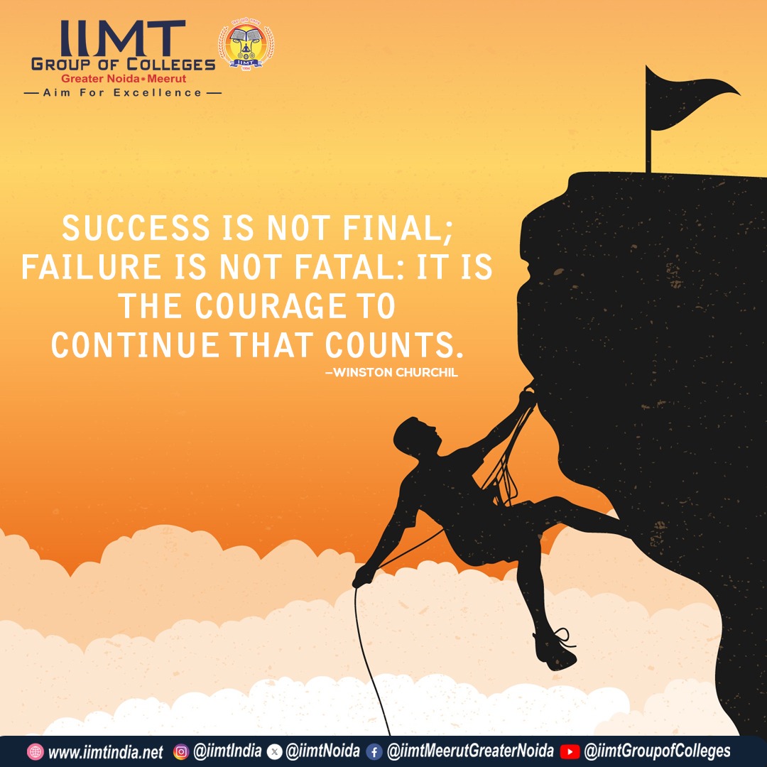 Success is not final; failure is not fatal: It is the courage to continue that counts.” —---Winston Churchill-
.
iimtindia.net
Call Us: 9520886860
.

#MotivationalQuote #ThoughtofTheDay #IIMTIndia #IIMTNoida #IIMTGreaterNoida #IIMTDelhiNCR #IIMTian
#EngineeringCollege