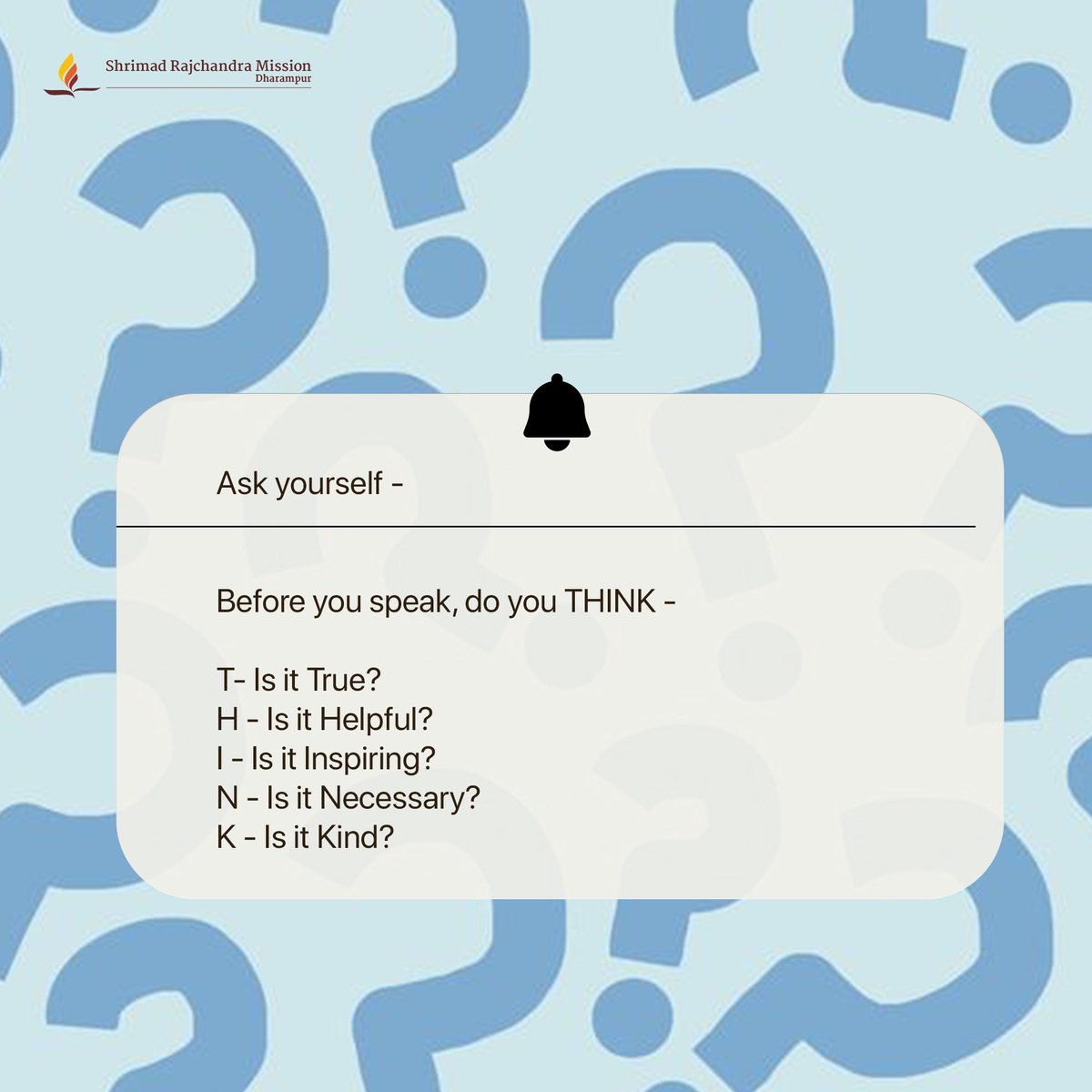 Most conflicts arise because we don't 'think' before we speak. Ask yourself these 5 questions before you speak and observe a difference in your relationships!