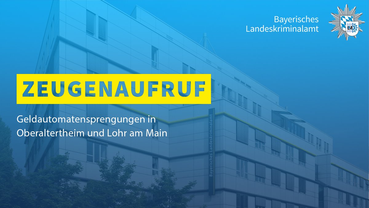 +++ZEUGENAUFRUF+++ #Zeugenaufruf nach #Sprengung zweier #Geldautomaten in #Oberaltertheim und #LohramMain heute Nacht gegen 03:30 bzw. 4.20 Uhr. polizei.bayern.de/aktuelles/pres… Hinweise bitte an das LKA unter 089/1212-0. #PolizeiBayern #BayerischesLandeskriminalamt @PolizeiUFR