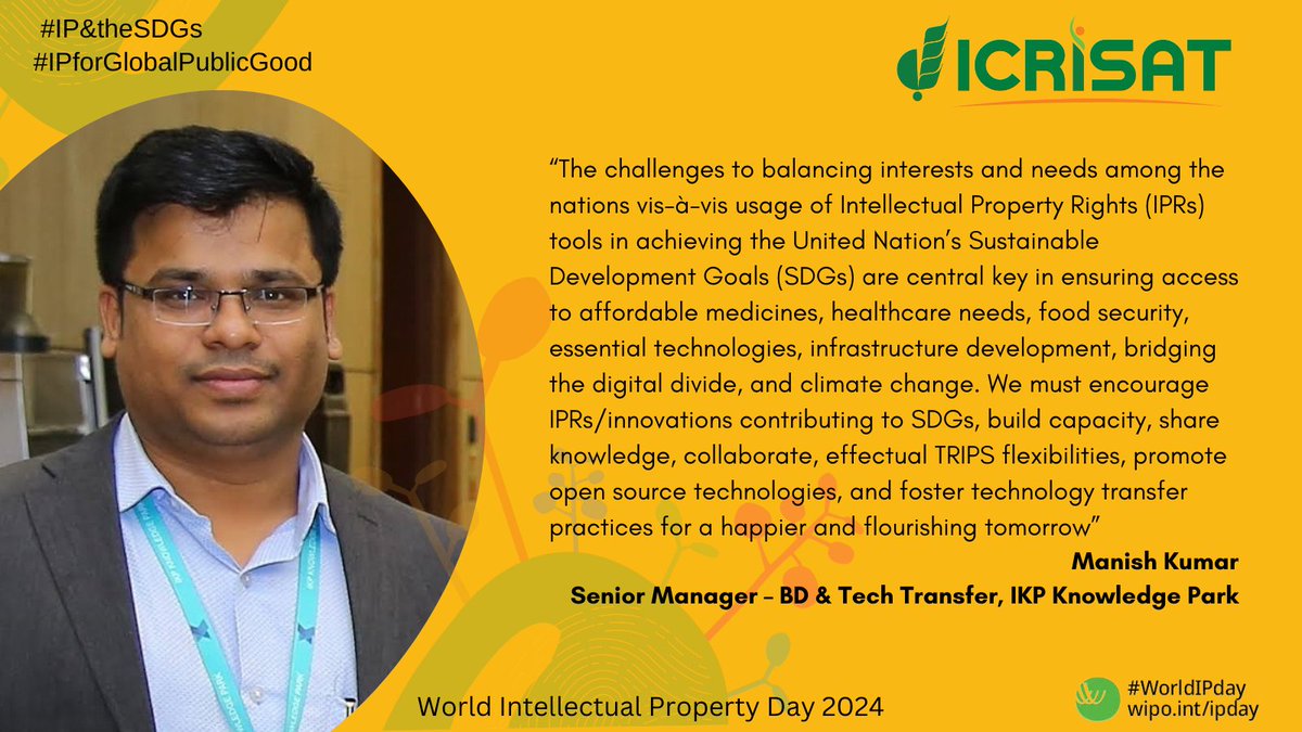 ICRISAT's tweet photo. Ahead of #WorldIPDay, Manish Kumar from @IKP_SciencePark stresses the importance of balancing IPRs and SDGs in sectors like healthcare, food security, and climate change for a brighter future.

#IPforGlobalPublicGood @WIPO @tripathisuryama https://t.co/BnQWCoryOr