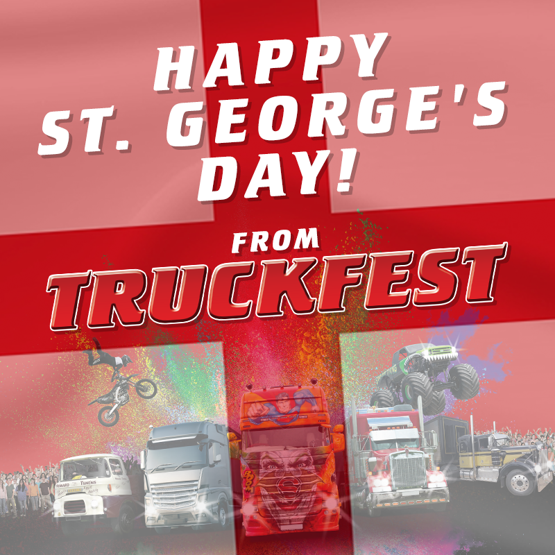 Happy St George's Day! 🏴󠁧󠁢󠁥󠁮󠁧󠁿 truckfest.co.uk