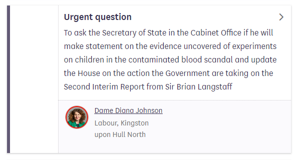 Last week evidence was exposed of experiments on children in the contaminated blood scandal. Infected blood victims are continuing to die at a rate of 2 each week waiting for the Government to act. Today I’ve been granted an urgent question to ask the Government for an update⬇