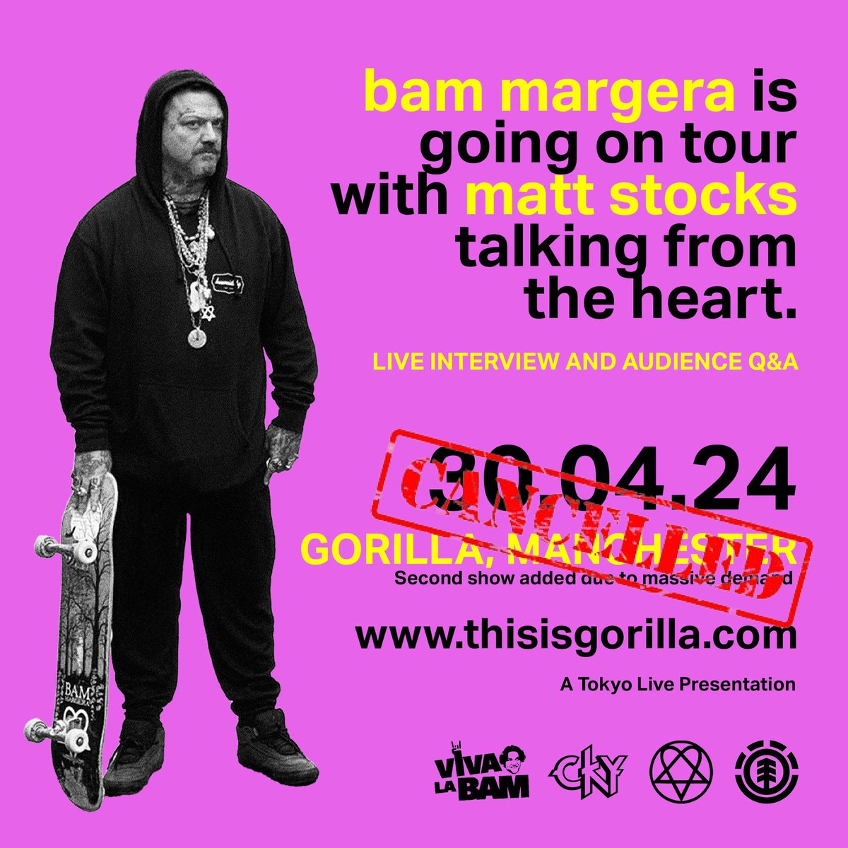 INFO REGARDING BAM MARGERA SHOWS ON 23RD/30TH APRIL 'Due to unforeseen complications emerging from a recent injury, it is with regret that this tour is now cancelled. We are sorry to those excited to meet Bam on this tour. Refunds will be available from point of purchase'