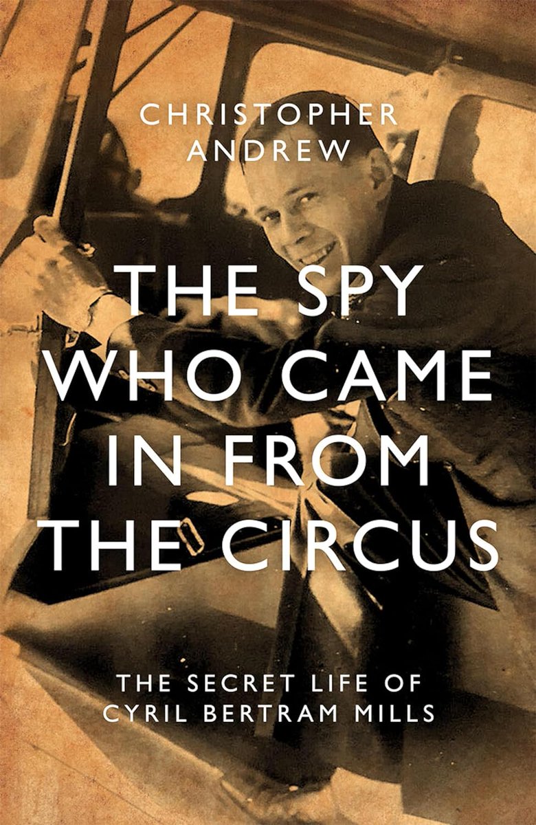 The Spy Who Came in from the Circus - The Secret Life of Cyril Bertram Mills Chris Andrews discusses one of our best-known & most influential names in entertainment who also enjoyed a top-secret career in British intelligence Fri 26, 5.30pm, CC More: bit.ly/3JwgWdC