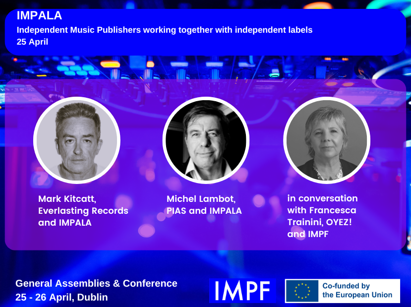 @IMPForum Announcing speaker sessions for the upcoming General Assemblies in Dublin this week. #GeneralAssemblies #Dublin #impf_member #music #publishers #IMPALA #CreativeEurope @europe_creative @IMPALAMusic @pias_global @OyezMusic