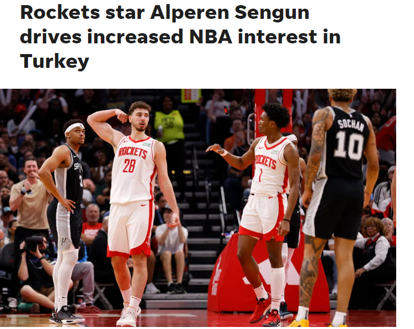 USA Today, 22 Nisan 2024:

Rockets'ın yıldızı Alperen Şengün Türkiye'de NBA'e olan ilgiyi artırdı

National Basketball Association Pazartesi günü yaptığı açıklamada 2023-24 normal sezonunun Avrupa ve Orta Doğu'da NBA App, NBA League Pass ve ligin bölgedeki 18 yerel sosyal medya