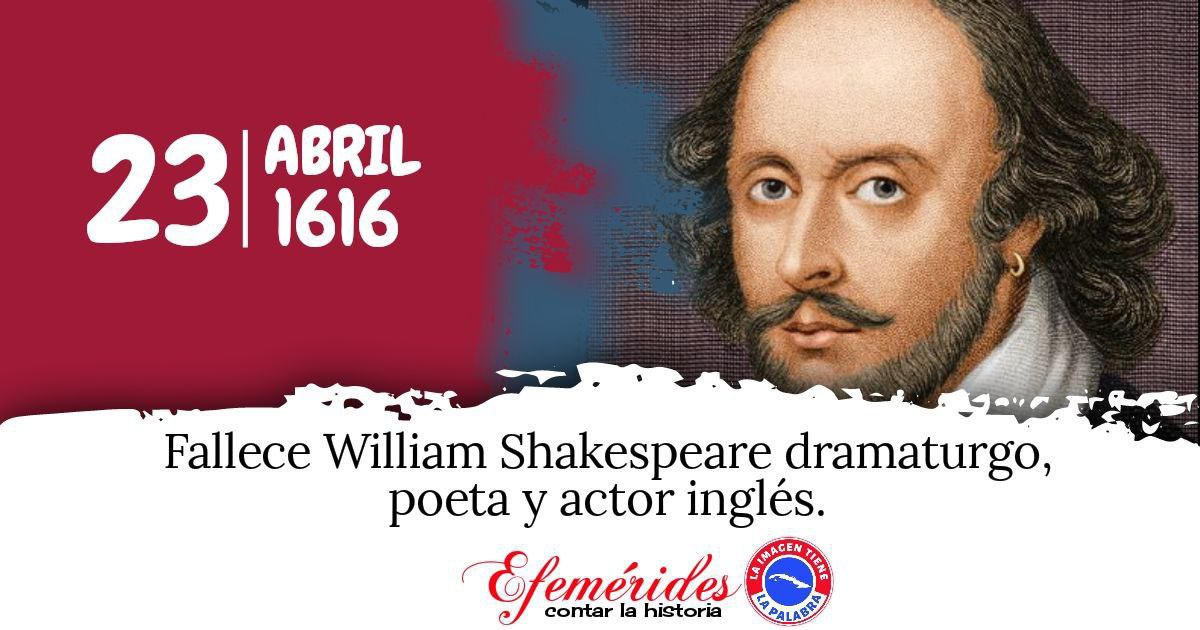 Fallece William Shakespeare dramaturgo, poeta y actor inglés. #iaccdecuba #mitrans