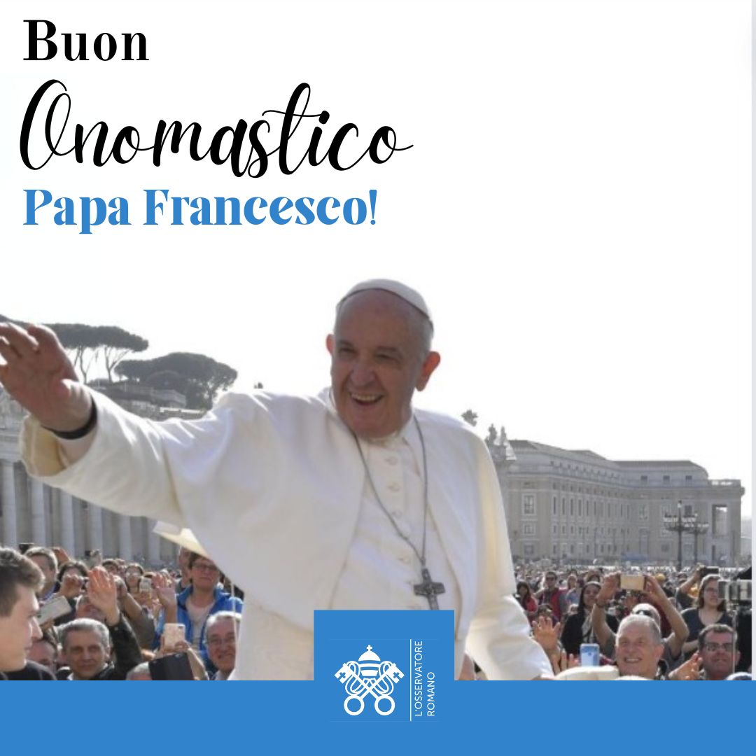 Buon Onomastico #PapaFrancesco. Grazie di tutto! dalla redazione de L'Osservatore Romano