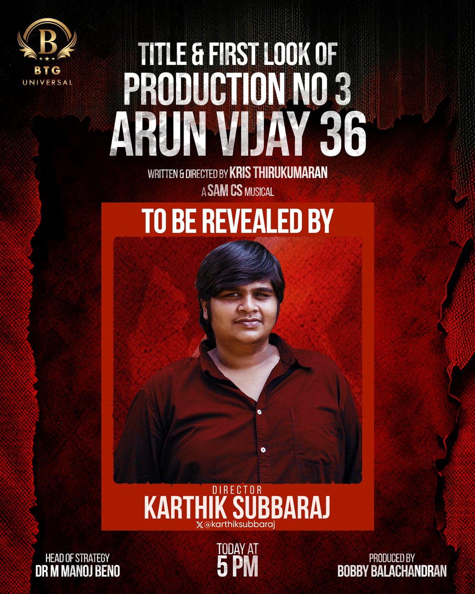 Get ready for @arunvijayno1’s #AV36 Grand Unveiling💥 Director @karthiksubbaraj will drop the exciting #TitleandFirstlook Today at 5PM🔥 Produced By- @BTGUniversal @bbobby BTG Head of Strategy- @ManojBeno Directed By-#KrisThirukumaran @SiddhIdnani…