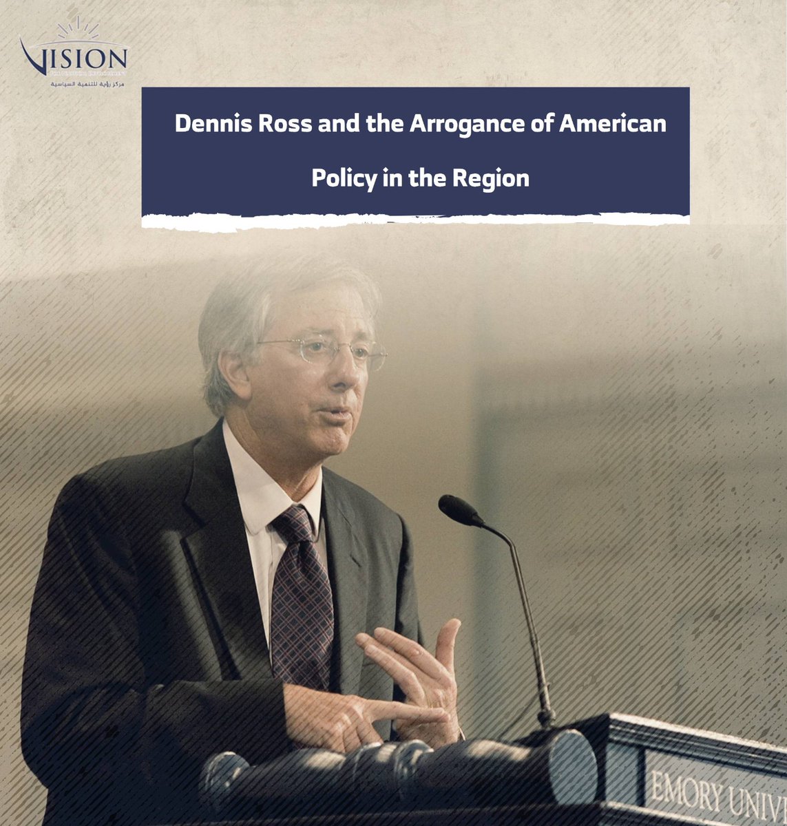 Vision For Political Development (@visionpdcentre) on Twitter photo Dennis Ross and the Arrogance of American Policy in the Region vision-pd.org/en/?p=525551
by <a href="/AhmedAtawna/">Ahmed Atawna د. أحمد عطاونة</a> <a href="/Vision_pd/">مركز رؤية للتنمية السياسية</a>
...
#Gaza #Palestine #GazaWar #GazaGenocides #Jerusalem #USA #Election2024 #Elections2024 #BidenHarris2024
<a href="/AmbDennisRoss/">Dennis Ross</a> Dennis Ross and the Arrogance of American Policy in the Region vision-pd.org/en/?p=525551
by <a href="/AhmedAtawna/">Ahmed Atawna د. أحمد عطاونة</a> <a href="/Vision_pd/">مركز رؤية للتنمية السياسية</a>
...
#Gaza #Palestine #GazaWar #GazaGenocides #Jerusalem #USA #Election2024 #Elections2024 #BidenHarris2024
<a href="/AmbDennisRoss/">Dennis Ross</a>