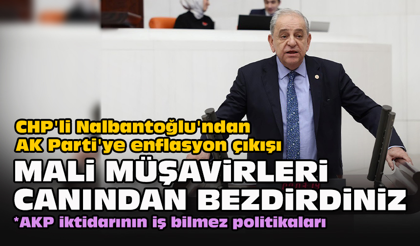 CHP'li Nalbantoğlu'ndan AK Parti'ye enflasyon çıkışı... 'Mali müşavirleri canından bezdirdiniz' gundemebakis.com/chpli-nalbanto… @rtnalbantoglu