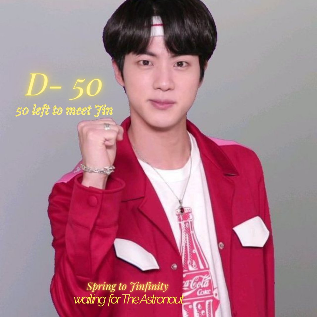 D-5️⃣0️⃣
#1months20days left
#50days left to meet Jin
#497days
#WaitingForTheAstronaut
#Dear_Jin_from_ARMY
#SpringToJinfinity 
#방탄소년단진  #kimseokjin
#BTSJIN #김석진 #jin @BTS_twt