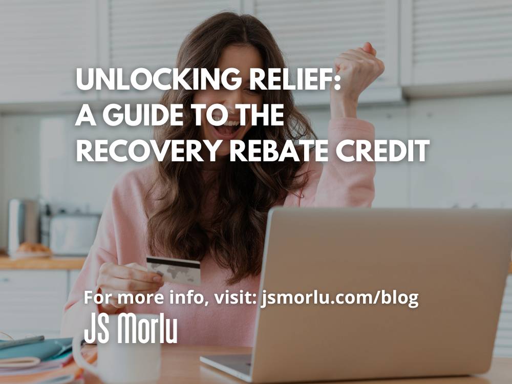 Unlocking Relief: A Guide to the Recovery Rebate Credit jsmorlu.com/tax-central/re… #Tax #TaxCentral #economicrecovery #financialsupport #irs #taxrefund