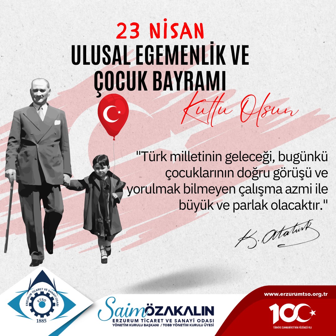 Ulusal egemenliğimizi ilan ettiğimiz ve milletimizin iradesini temsil eden Türkiye Büyük Millet Meclisi’nin açıldığı bu anlamlı günü, gеlеcеğimizin teminatı çocuklarımıza armağan eden, Cumhuriyetimizin kurucusu Gazi Mustafa Kemal Atatürk’ü, İstiklal Savaşımızın tüm kahramanlarını