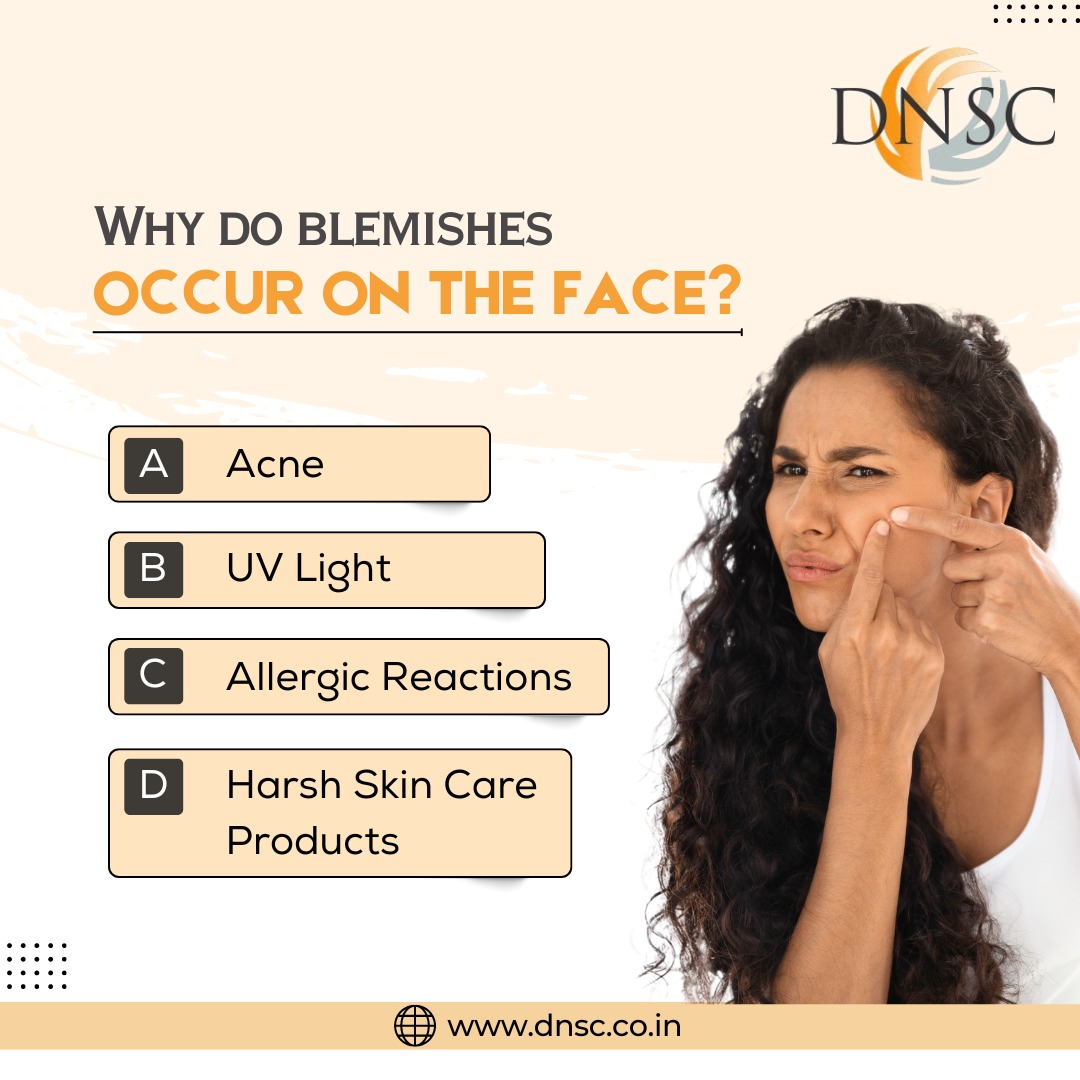 Why do blemishes occur on the face?
- Acne
- UV Light
- Allergic reactions
- Harsh Skincare products

Schedule an appointment!
Contact us at 0124-4034209 or visit dnsc.co.in

#SkinCareTips #AcneAwareness #UVProtection #AllergyAwareness #GentleSkinCare