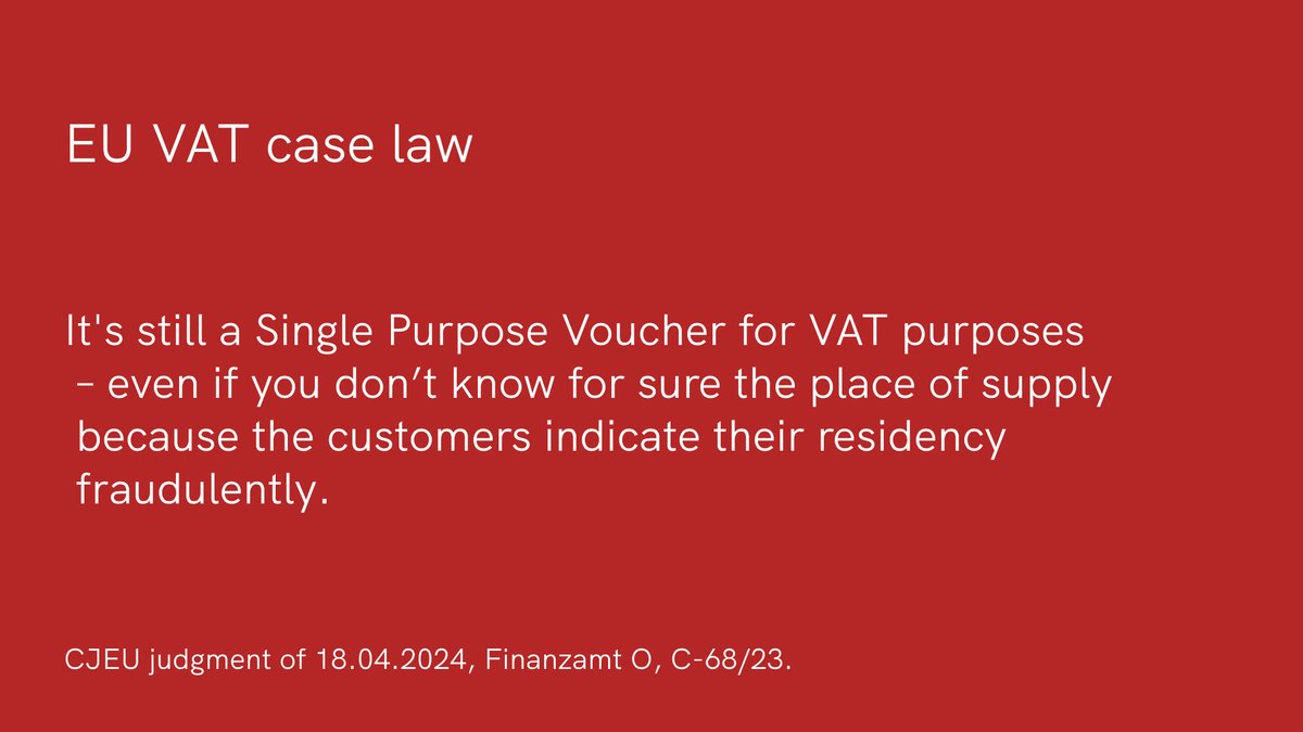 It's still a Single Purpose Voucher for VAT purposes – even if you don’t know for sure the place of supply because the customers indicate their residency fraudulently.

This is the conclusion of one of the most recent CJEU rulings.

The conclusion may in practice simplify some…