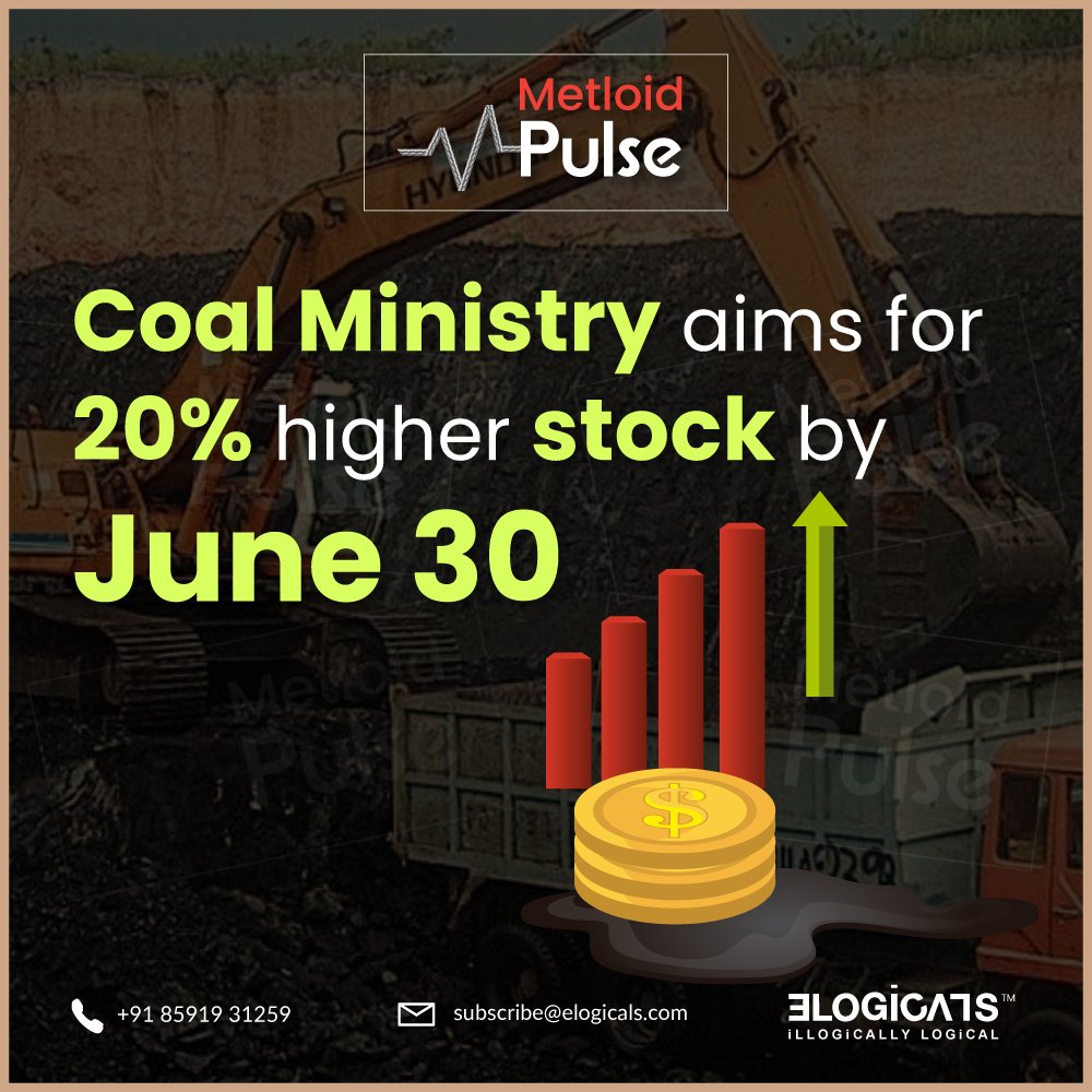 The Coal Ministry aims to achieve a 20% increase in stock levels by June 30th. #CoalTargets #EnergyBoost #TheMetloid #Elogicals