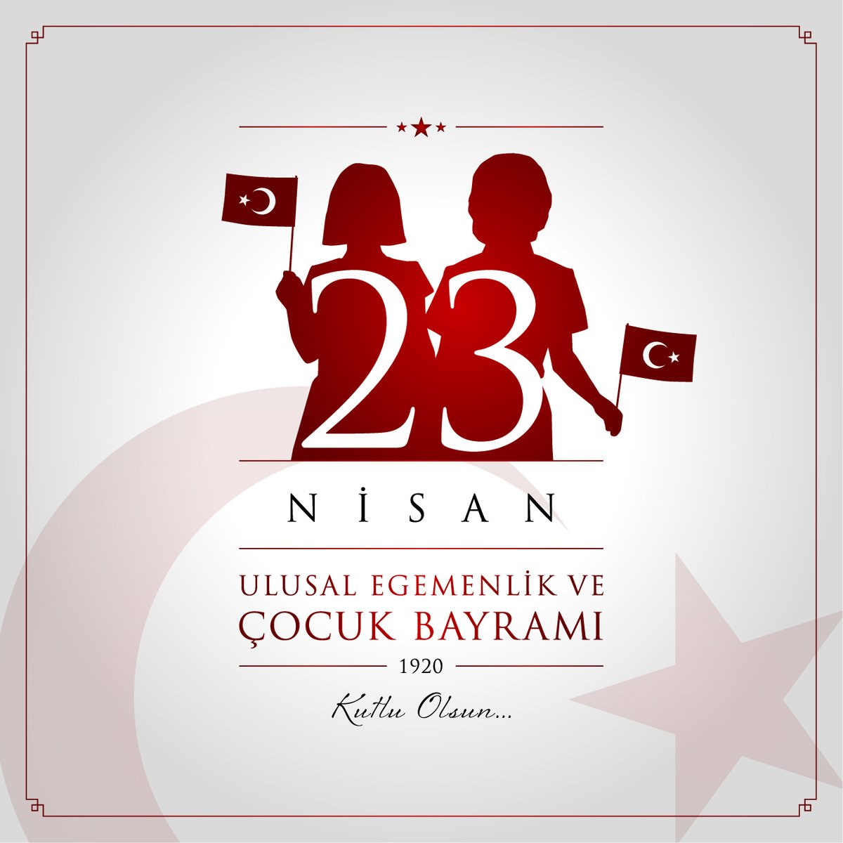 23 Nisan Ulusal Egemenlik ve Çocuk Bayramı Kutlu Olsun!