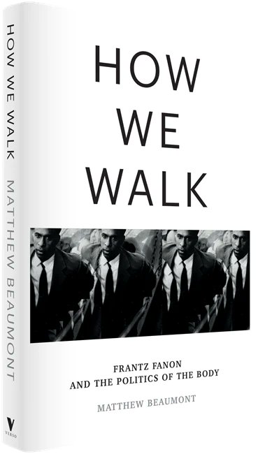 Matthew Beaumont, How we Walk: Frantz Fanon and the Politics of the Body - @VersoBooks March 2024 versobooks.com/en-gb/products… There is a discussion with Annie Olaloku-Teriba at the Verso podcast. soundcloud.com/versobooks/unr…