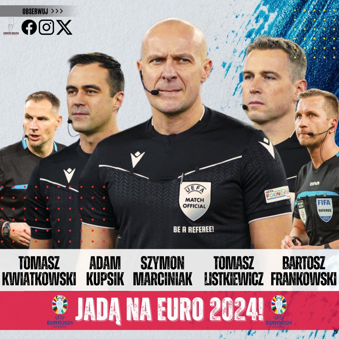 Szymon Marciniak, Tomasz Listkiewicz, Adam Kupsik, Bartosz Frankowski i Tomasz Kwiatkowski drugą reprezentacją Polski na EURO 2024! 🔥📣 @zawodsedziaTS